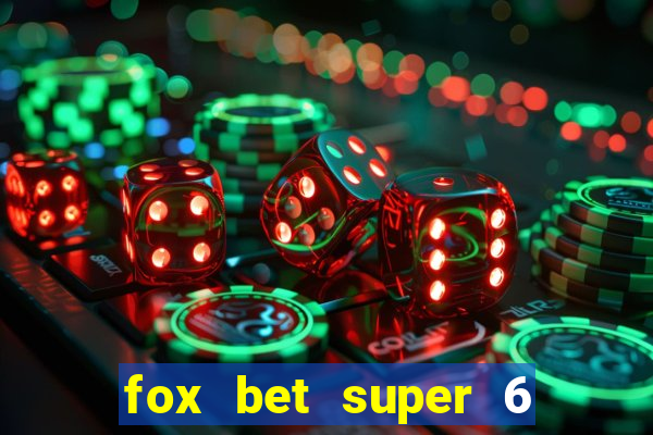 fox bet super 6 super bowl