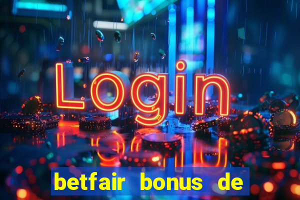 betfair bonus de boas vindas