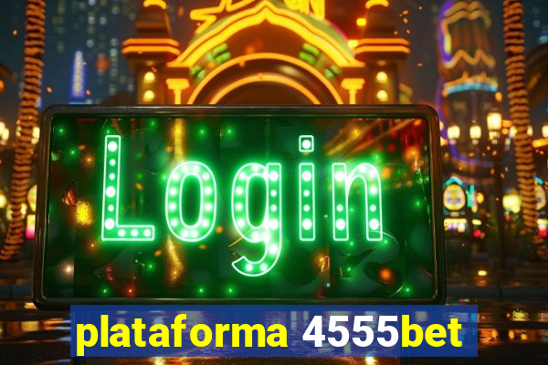 plataforma 4555bet