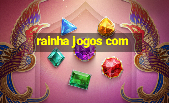 rainha jogos com