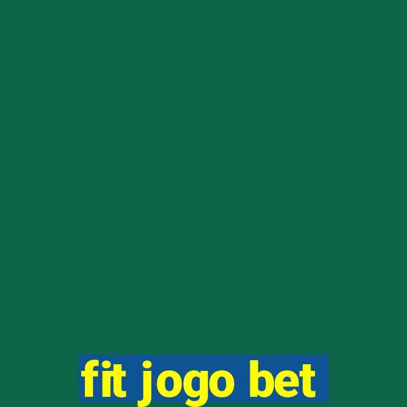 fit jogo bet