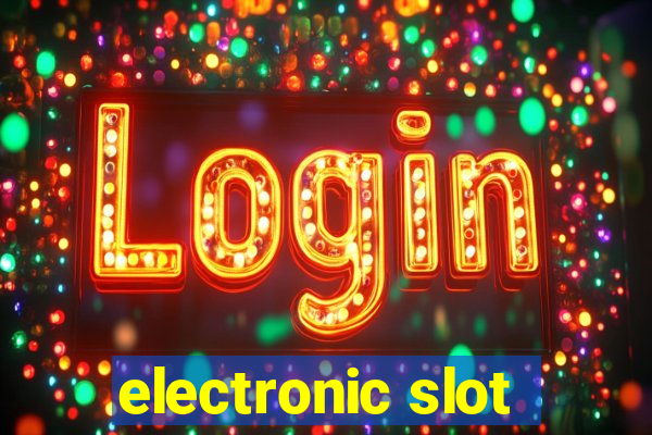 electronic slot