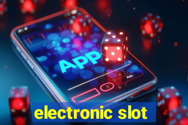 electronic slot