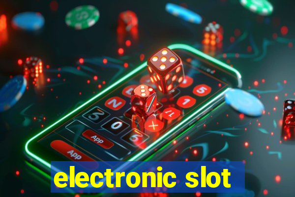 electronic slot