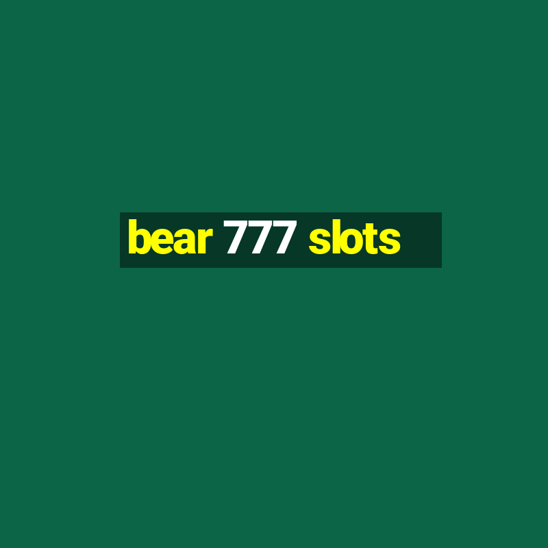 bear 777 slots