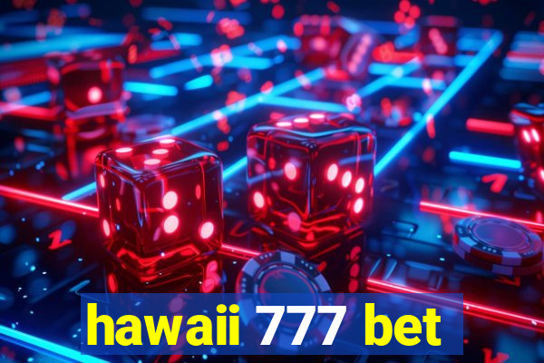 hawaii 777 bet