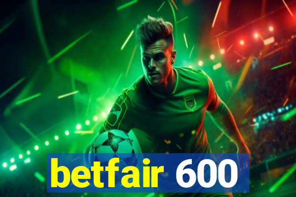 betfair 600