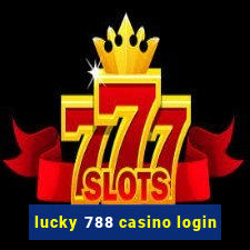 lucky 788 casino login