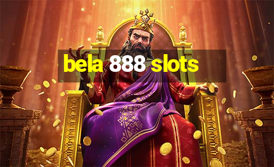 bela 888 slots