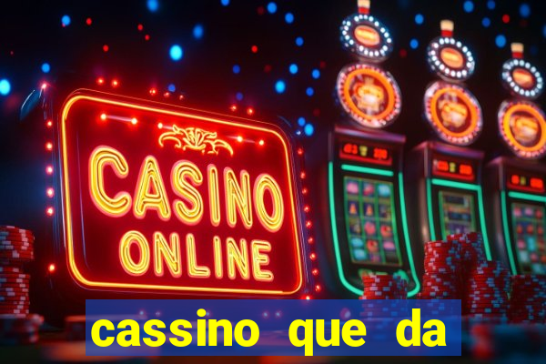 cassino que da dinheiro para jogar