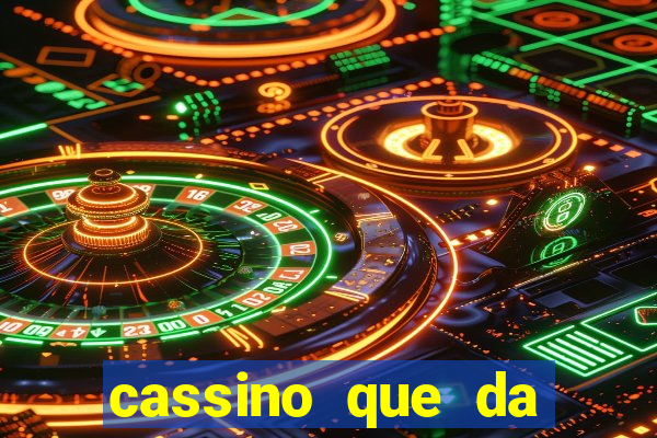 cassino que da dinheiro para jogar