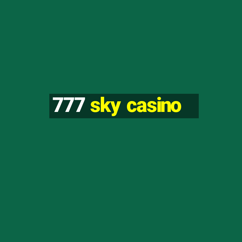 777 sky casino