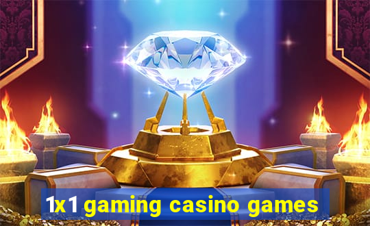 1x1 gaming casino games