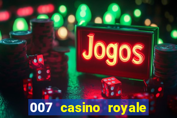 007 casino royale completo legendado