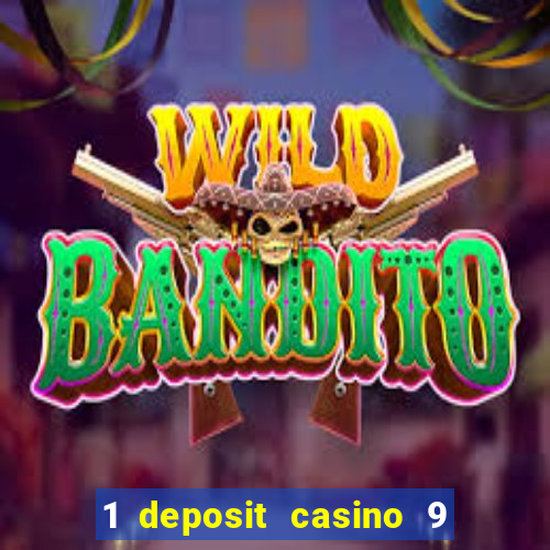 1 deposit casino 9 masks of fire