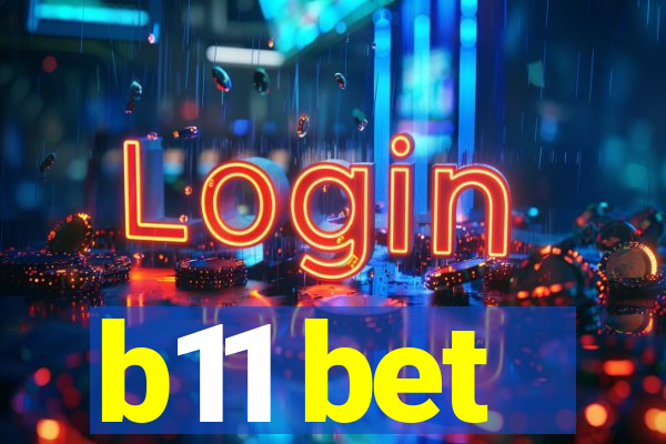 b11 bet