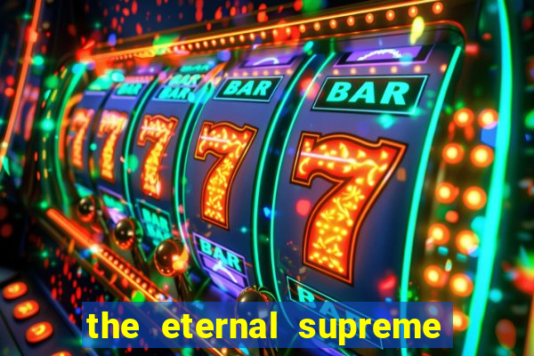 the eternal supreme pt br