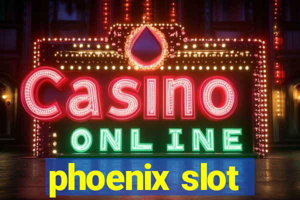 phoenix slot