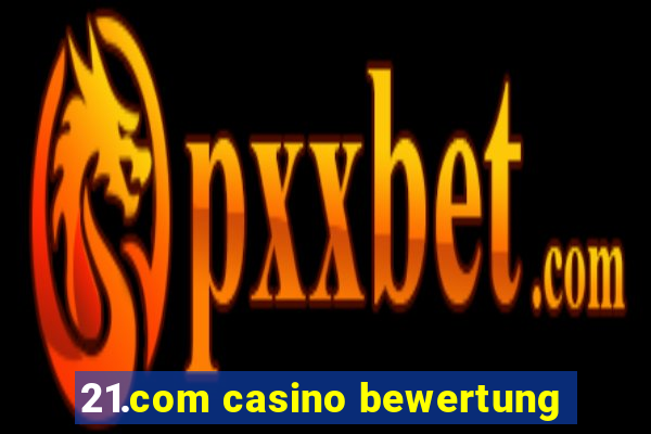 21.com casino bewertung