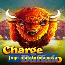 jogo plataforma nova