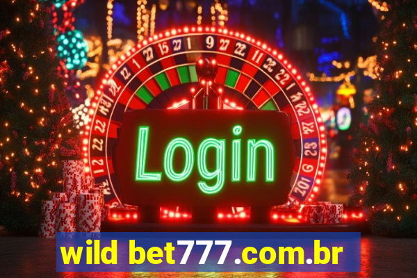 wild bet777.com.br