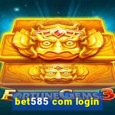 bet585 com login