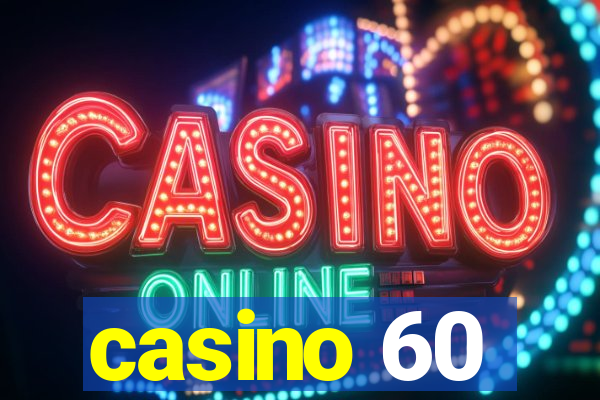 casino 60