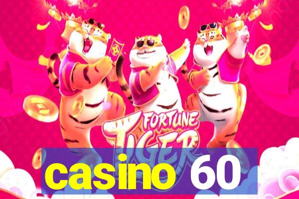 casino 60