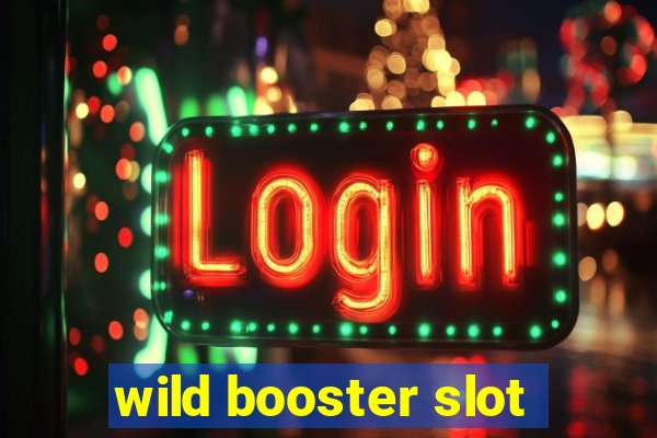 wild booster slot