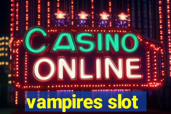 vampires slot