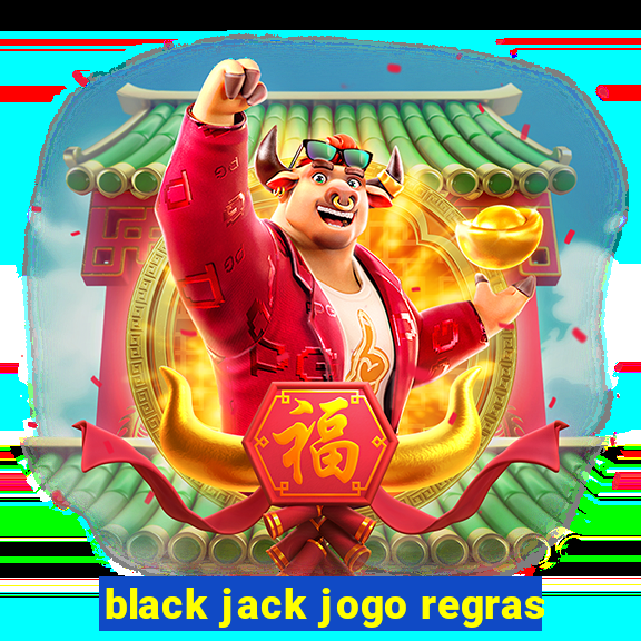 black jack jogo regras