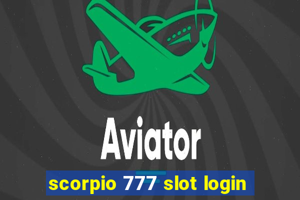 scorpio 777 slot login