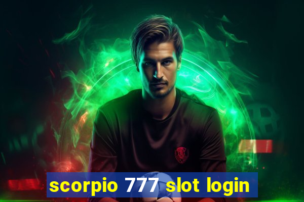 scorpio 777 slot login