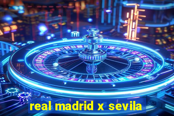 real madrid x sevila