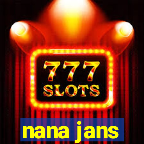 nana jans