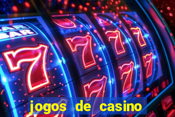 jogos de casino sem deposito