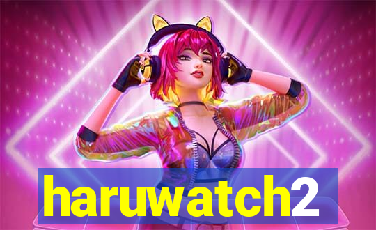 haruwatch2