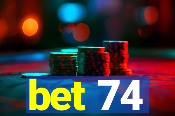 bet 74