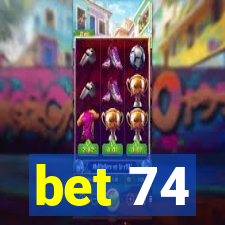 bet 74