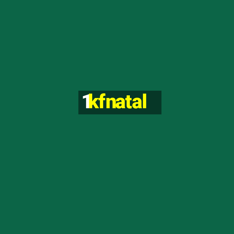 1kfnatal