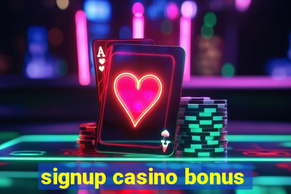 signup casino bonus