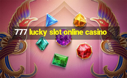 777 lucky slot online casino