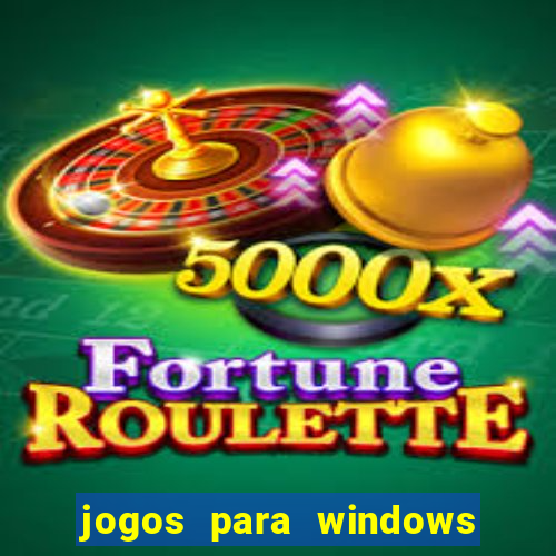 jogos para windows 7 download