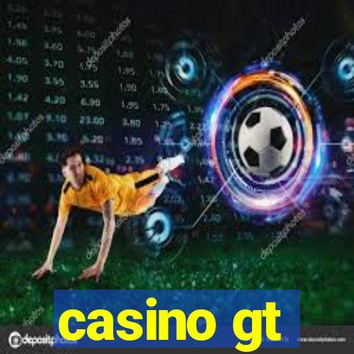 casino gt