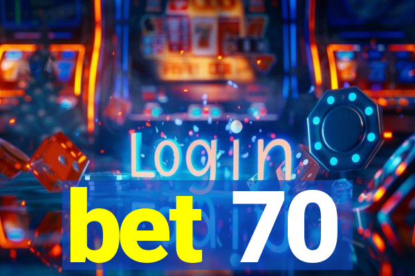 bet 70