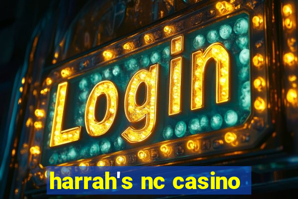 harrah's nc casino