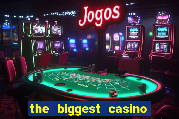 the biggest casino in usa