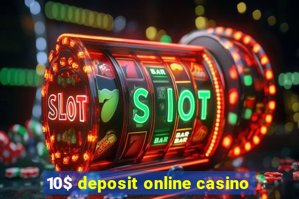 10$ deposit online casino