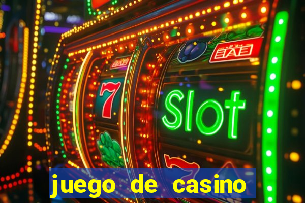 juego de casino para ganar dinero