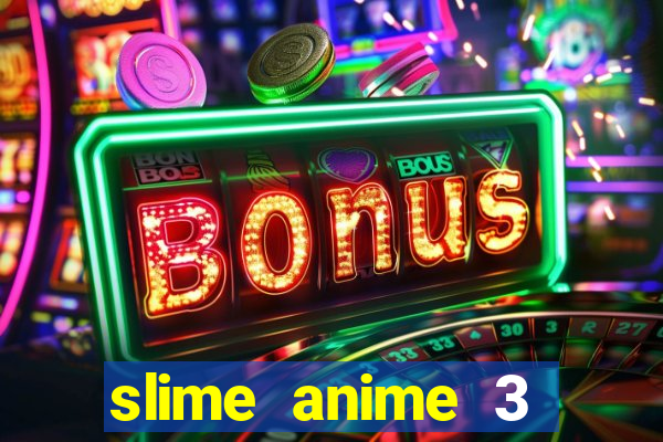 slime anime 3 temporada dublado